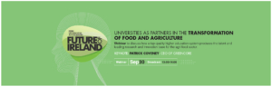 IUA Future of Ireland Webinar: Universities as Partners in the Transformation of Food and Agriculture with keynote speaker Patrick Coveney CEO Greencore – 30th Sept 1pm