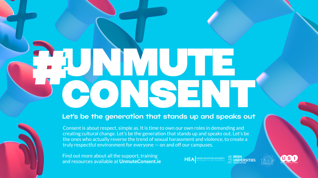 Higher Education students and management roll out the #UnmuteConsent Campaign to drive a positive conversation about consent, and to end sexual violence and harassment on campuses.
