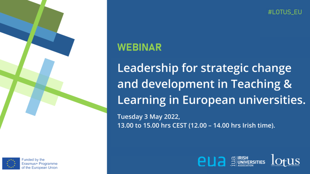 IUA / EUA Lotus Webinar: Leadership for strategic change and development in Teaching & Learning in European Universities