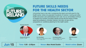 IUA Future of Ireland Webinar: Future Skills Needs for the Health Sector, 15th June 13.30-14.30