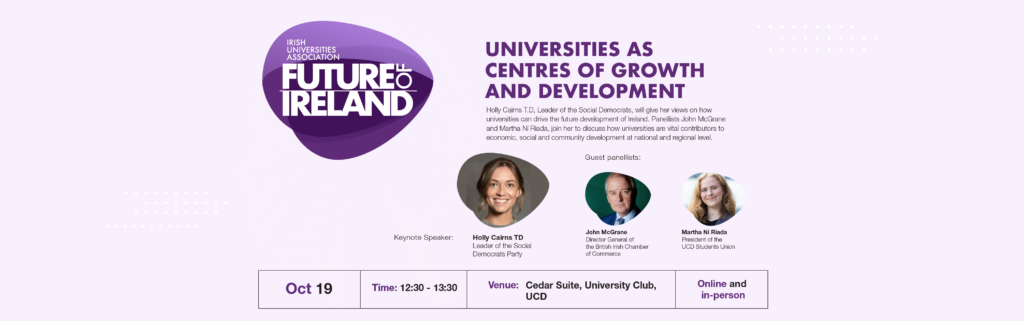 IUA Future of Ireland – Universities as Centres of Growth and Development with Holly Cairns T.D.