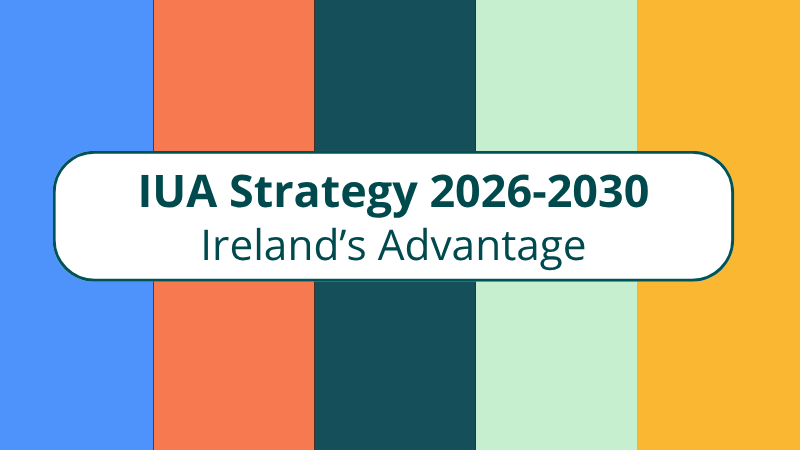 Investing in Ireland’s Advantage: IUA Calls for Stronger Support for Universities in New Strategy